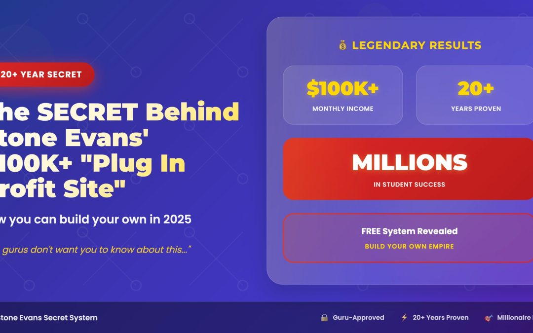 The SECRET Behind Stone Evans’ $100K+ “Plug In Profit Site” System (And How You Can Build Your Own in 2025)
